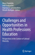 Challenges and Opportunities in Health Professions Education: Perspectives in the Context of Cultural Diversity