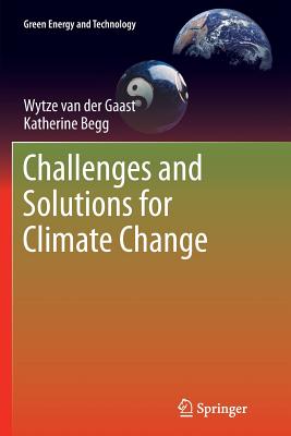 Challenges and Solutions for Climate Change - van der Gaast, Wytze, and Begg, Katherine