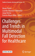 Challenges and Trends in Multimodal Fall Detection for Healthcare