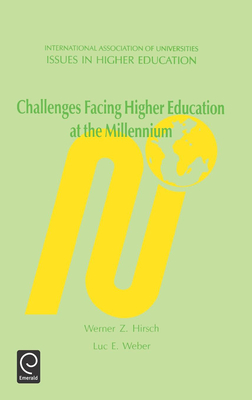 Challenges Facing Higher Education at the Millennium - Hirsch, Werner Z (Editor), and Weber, Lillian (Editor)