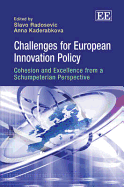 Challenges for European Innovation Policy: Cohesion and Excellence from a Schumpeterian Perspective - Radosevic, Slavo (Editor), and Kaderabkova, Anna (Editor)