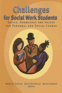 Challenges for Social Work Students: Skills, Knowledge and Values for Social and Personal Change