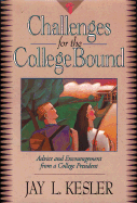 Challenges for the College Bound: Advice and Encouragement from a College President