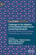 Challenges in the Adoption of International Public Sector Accounting Standards: The Experience of the Iberian Peninsula as a Front Runner