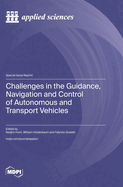 Challenges in the Guidance, Navigation and Control of Autonomous and Transport Vehicles