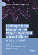 Challenges in the Management of People Convicted of a Sexual Offence: A Way Forward