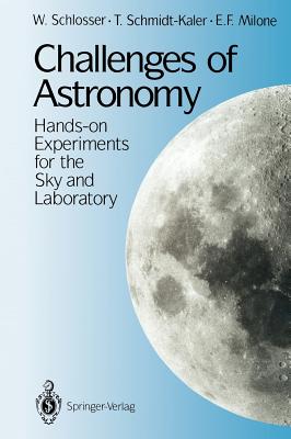 Challenges of Astronomy - Schlosser, W, and Schmidt-Kaler, T, and Milone, E F