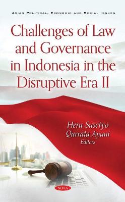 Challenges of Law and Governance in Indonesia in the Disruptive Era II - Susetyo, Heru (Editor)