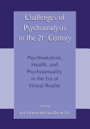 Challenges of Psychoanalysis in the 21st Century: Psychoanalysis, Health, and Psychosexuality in the Era of Virtual Reality