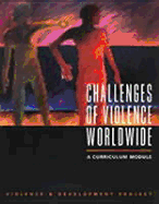 Challenges of Violence Worldwide: A Curriculum Module - Van Soest, Dorothy