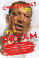 Challenges to the Dream: The Best of the Martin Luther King, Jr. Day Writing Awards at Carnegie Mellon University