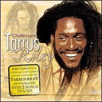 Challenges - Tarrus Riley
