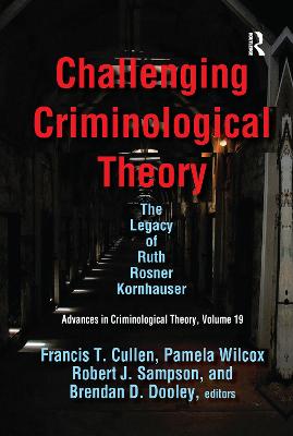 Challenging Criminological Theory: The Legacy of Ruth Rosner Kornhauser - Cullen, Francis T. (Editor), and Wilcox, Pamela (Editor), and Sampson, Robert J. (Editor)