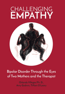 Challenging Empathy: Bipolar Disorder Through the Eyes of Two Mothers and the Therapist