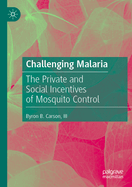 Challenging Malaria: The Private and Social Incentives of Mosquito Control