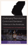 Challenging Reproductive Control and Gendered Violence in the Amricas: Intersectionality, Power, and Struggles for Rights