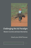 Challenging the Aid Paradigm: Western Currents and Asian Alternatives