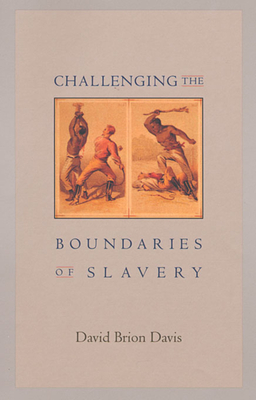 Challenging the Boundaries of Slavery - Davis, David Brion