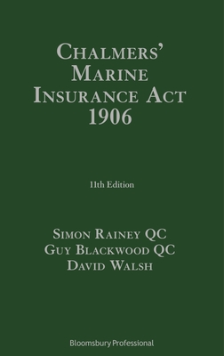 Chalmers' Marine Insurance Act 1906 - Rainey, Simon, and Blackwood, Guy, and Walsh, David