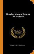 Chamber Music; a Treatise for Students