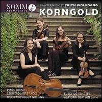 Chamber Music by Erich Wolfgang Korngold - Alasdair Beatson (piano); Eusebius Quartet