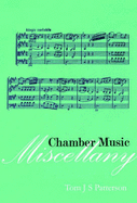 Chamber Music Miscellany - Patterson, Tom J.S.