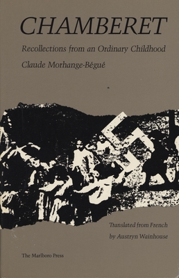 Chamberet: Recollections From an Ordinary Childhood - Morhange-Begue, Claude
