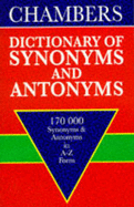 Chambers Dictionary of Synonyms and Antonyms