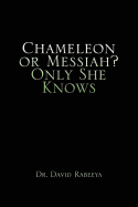 Chameleon or Messiah? Only She Knows