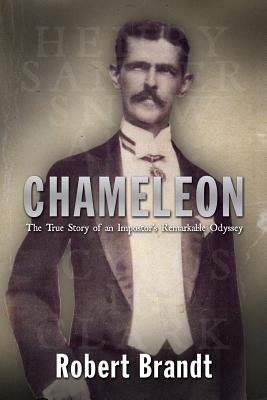 Chameleon: The True Story of an Impostor's Remarkable Odyssey - Brandt, Robert