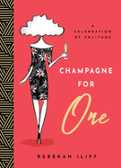Champagne for One: A Celebration of Solitude