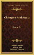 Champion Arithmetics: Grade Six