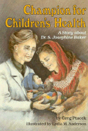 Champion for Children's Health: A Story about Dr. S. Josephine Baker - Ptacek, Greg