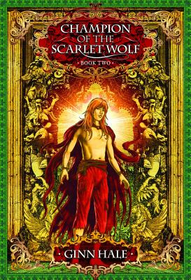 Champion of the Scarlet Wolf Book Two - Hale, Ginn