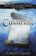 Champion: The Sanctuary Series, Volume Three