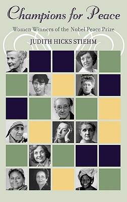 Champions for Peace: Women Winners of the Nobel Peace Prize - Stiehm, Judith Hicks