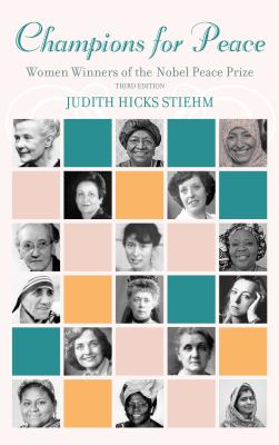 Champions for Peace: Women Winners of the Nobel Peace Prize - Stiehm, Judith Hicks