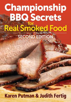 Championship BBQ Secrets for Real Smoked Food - Putman, Karen, and Fertig, Judith