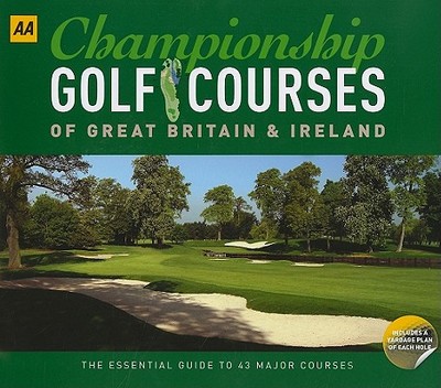 Championship Golf Courses of Great Britain and Ireland - AA Publishing (Creator)