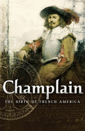 Champlain: The Birth of French America