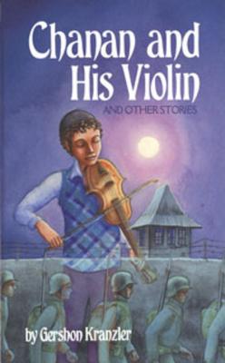 Chanan and His Violin: And Other Stories - Kranzler, Gershon