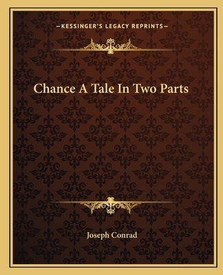 Chance A Tale In Two Parts - Conrad, Joseph