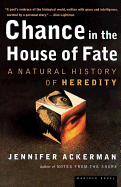 Chance in the House of Fate: A Natural History of Heredity