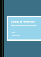 Chance or Providence: Religious Perspectives on Divine Action