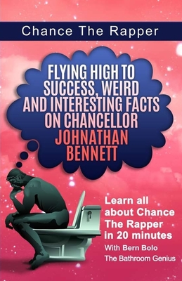 Chance The Rapper: Flying High to Success, Weird and Interesting Facts on Chancellor Johnathan Bennett! - Bolo, Bern