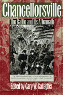 Chancellorsville: The Battle and Its Aftermath