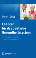 Chancen Fr Das Deutsche Gesundheitssystem: Von Partikularinteressen Zu Mehr Patientennutzen