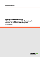 Chancen und Risiken durch Globalisierungsprozesse fr die kulturelle Vielfalt im dualen Rundfunksystem