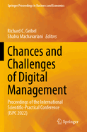 Chances and Challenges of Digital Management: Proceedings of the International Scientific-Practical Conference (ISPC 2022)