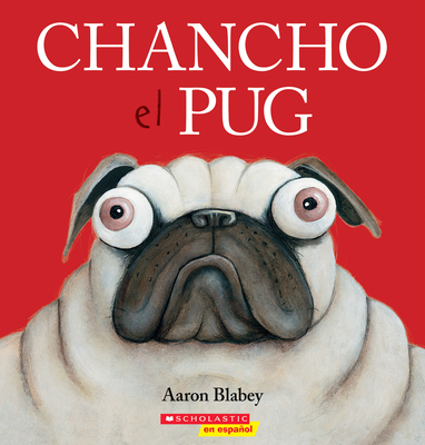Chancho el Pug - Blabey, Aaron (Illustrator)